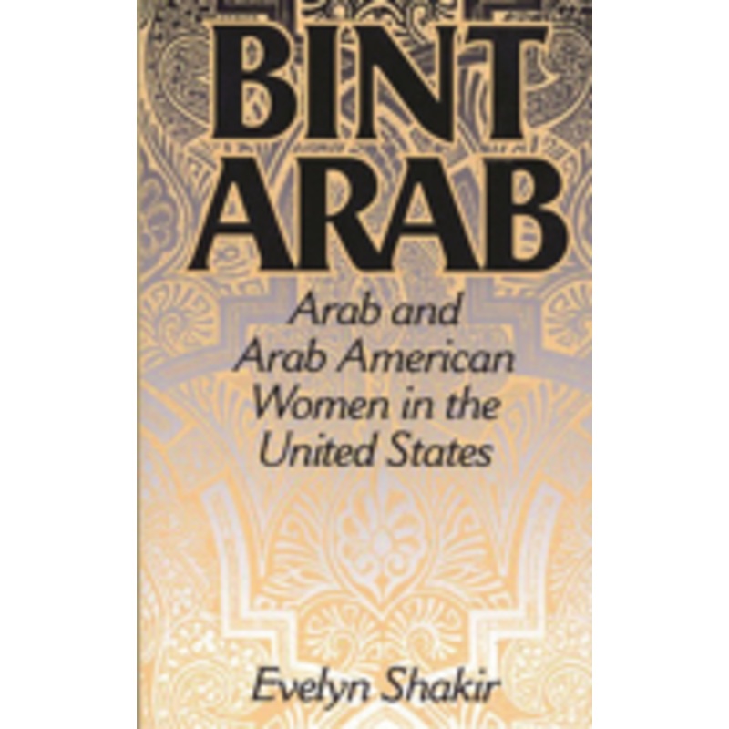 bint arab: arab and arab american women in the united states