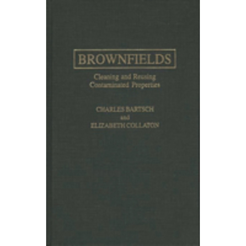 brownfields: cleaning and reusing contaminated properties