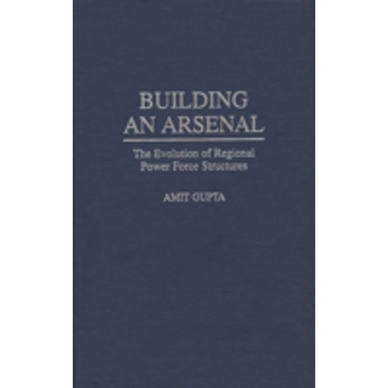 building an arsenal: the evolution of regional power force structures
