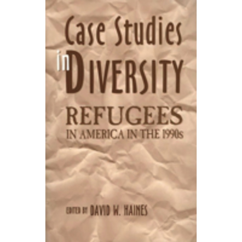 case studies in diversity: refugees in america in the 1990s