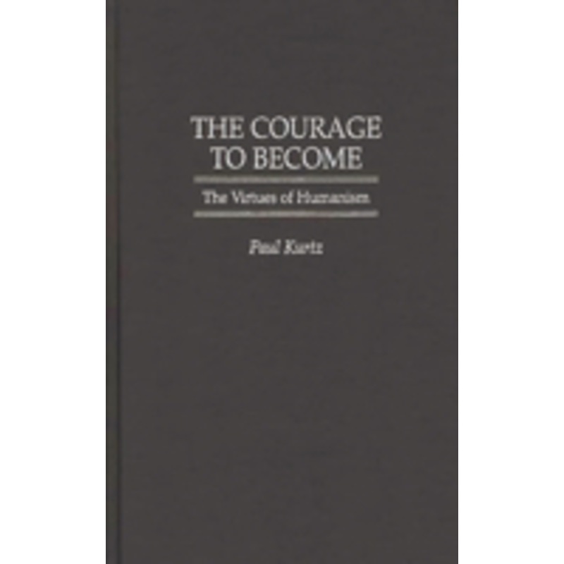 courage to become: the virtues of humanism