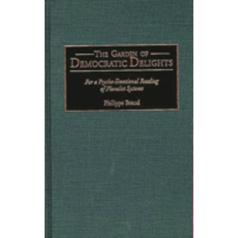 garden of democratic delights: for a psycho-emotional reading of pluralist systems