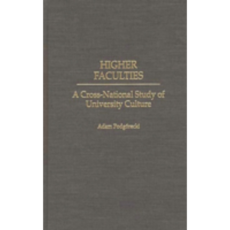 higher faculties: a cross-national study of university culture
