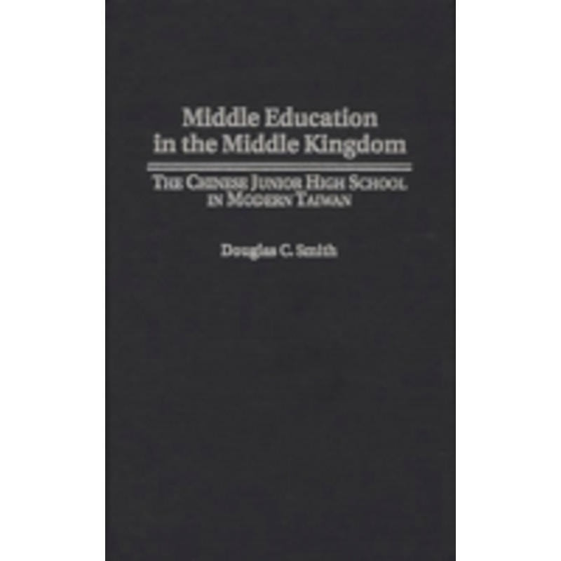 middle education in the middle kingdom: the chinese junior high school in modern taiwan