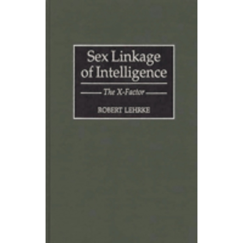 sex linkage of intelligence: the x-factor