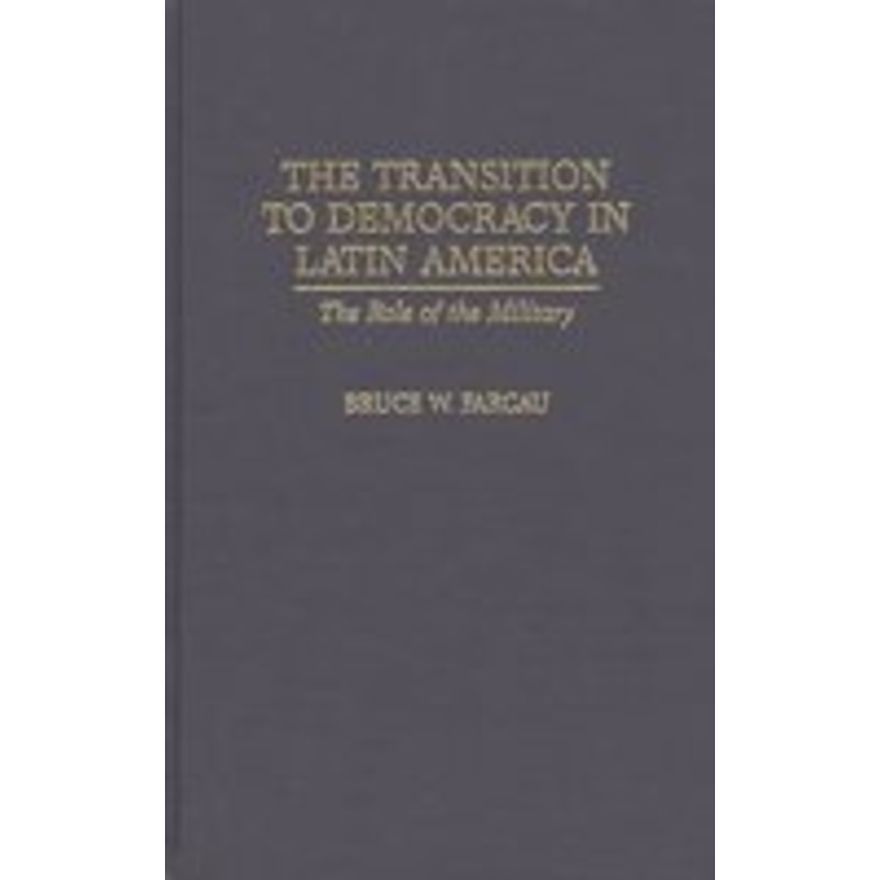transition to democracy in latin america: the role of the military