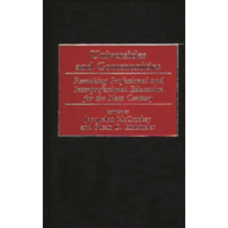universities and communities: remaking professional and interprofessional education for the next century