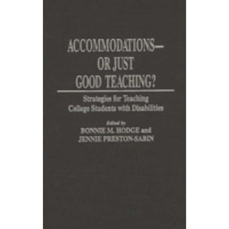 accommodations — or just good teaching?: strategies for teaching college students with disabilities