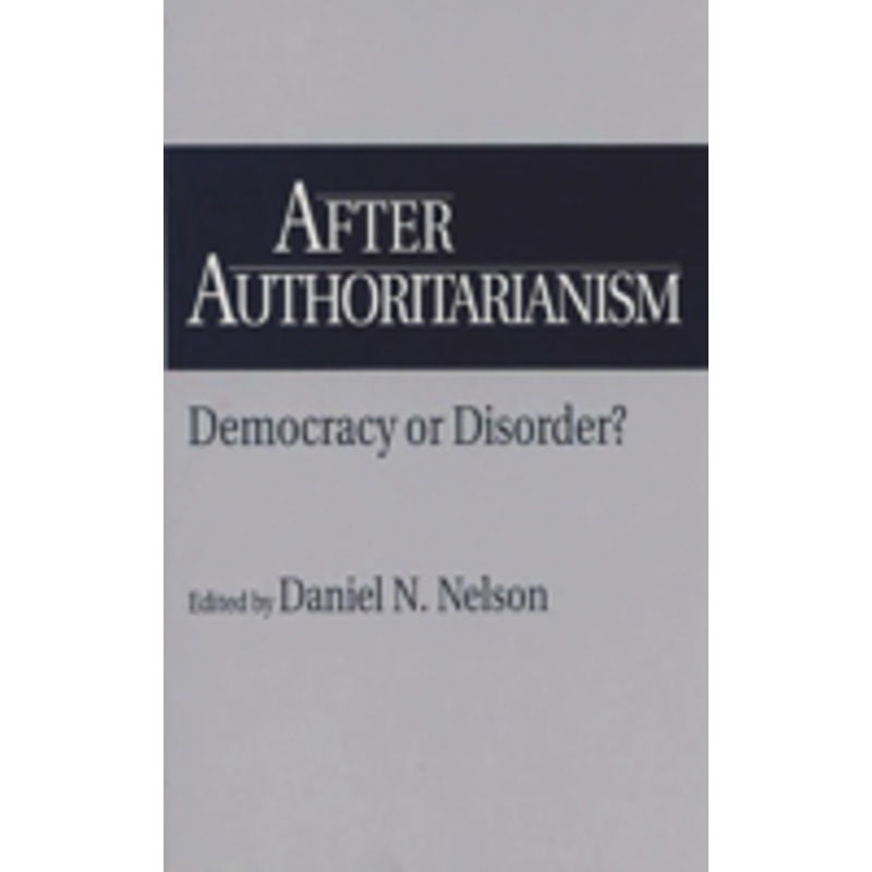 after authoritarianism: democracy or disorder?