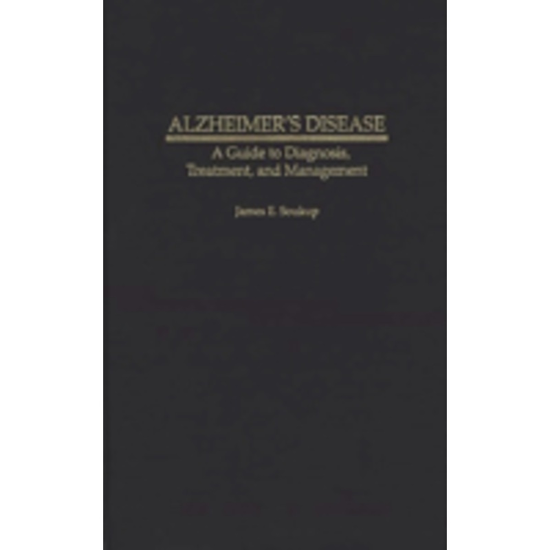 alzheimer’s disease: a guide to diagnosis, treatment, and management