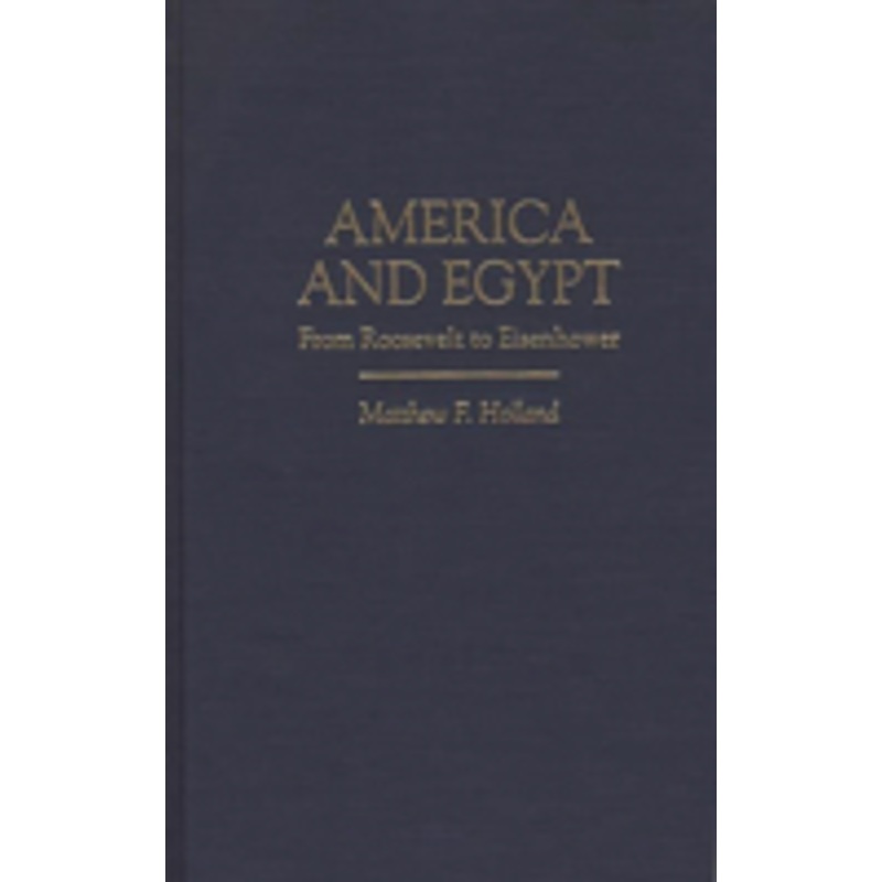 america and egypt: from roosevelt to eisenhower