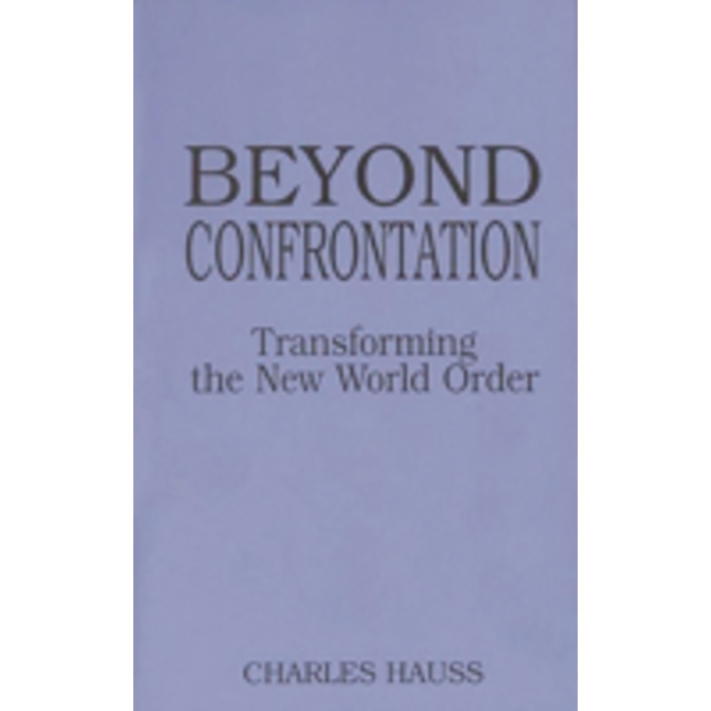 beyond confrontation: transforming the new world order