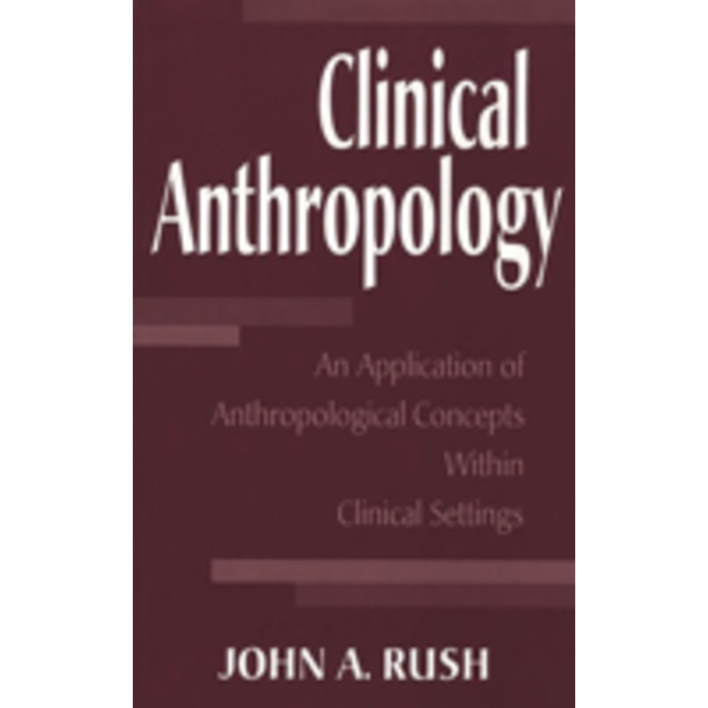 clinical anthropology: an application of anthropological concepts within clinical settings