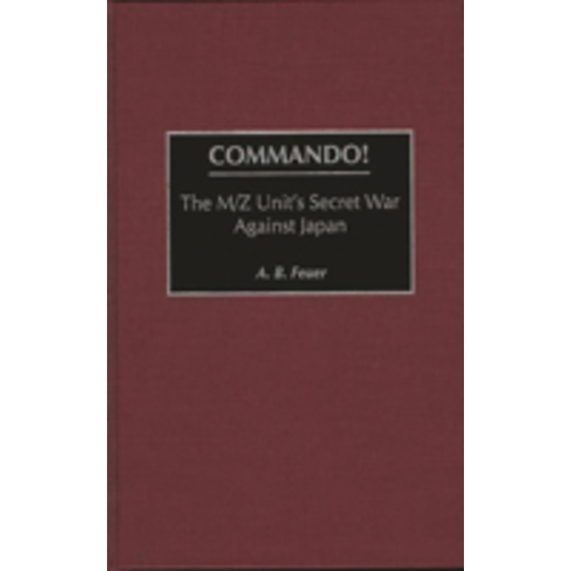 commando!: the m/z unit’s secret war against japan