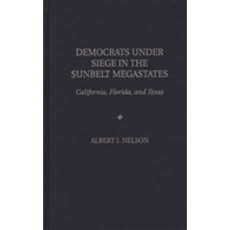 democrats under siege in the sunbelt megastates: california, florida, and texas