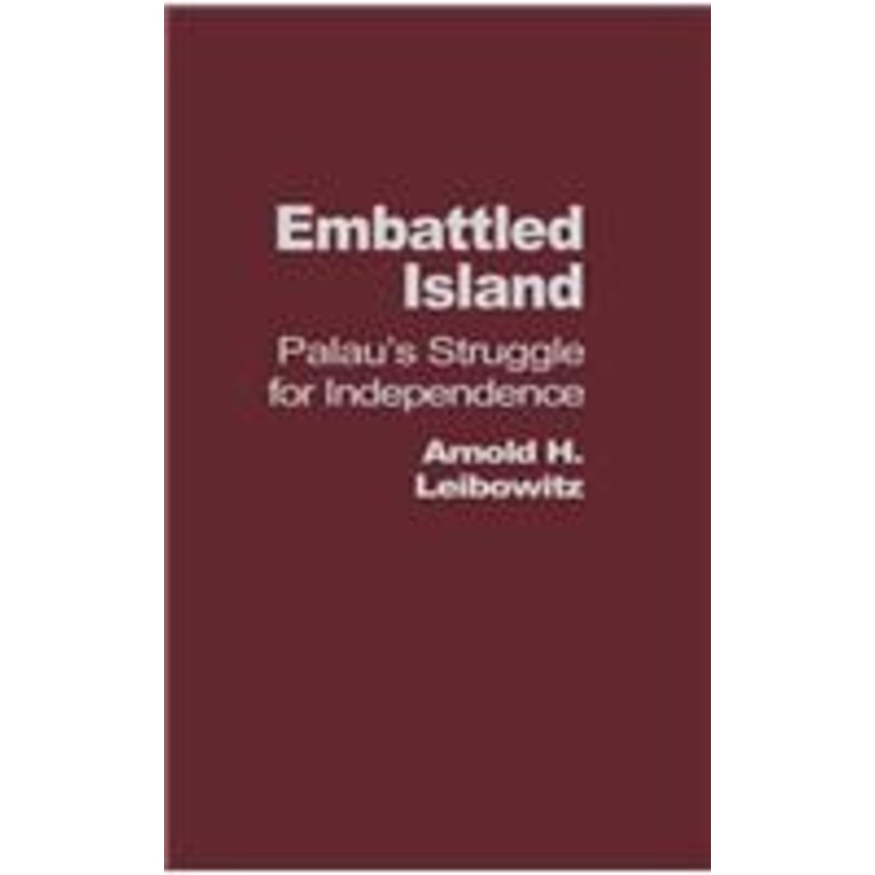 embattled island: palau’s struggle for independence