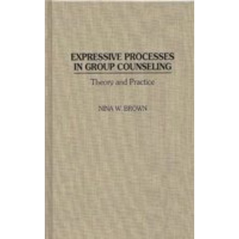 expressive processes in group counseling: theory and practice