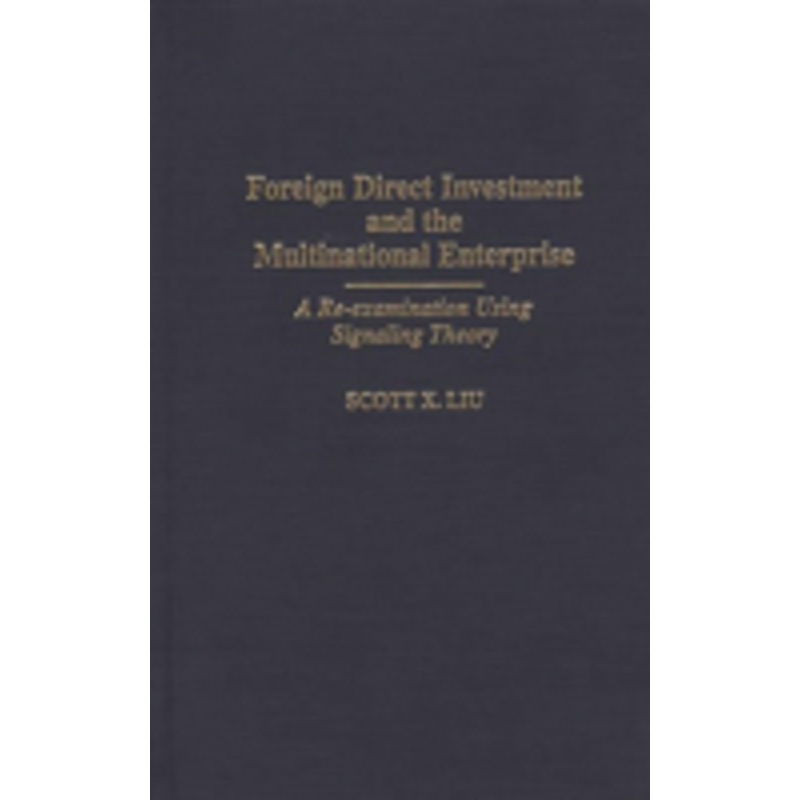 foreign direct investment and the multinational enterprise: a re-examination using signaling theory