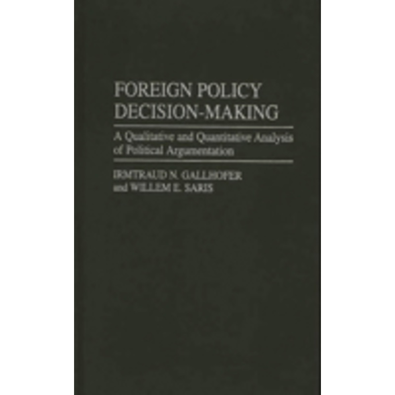 foreign policy decision-making: a qualitative and quantitative analysis of political argumentation