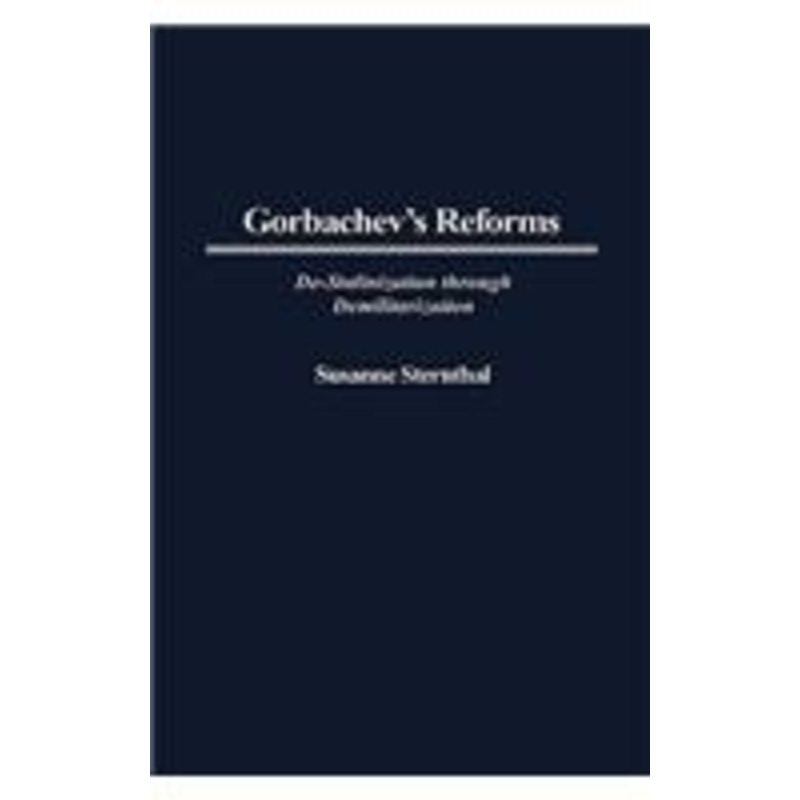 gorbachev’s reforms: de-stalinization through demilitarization