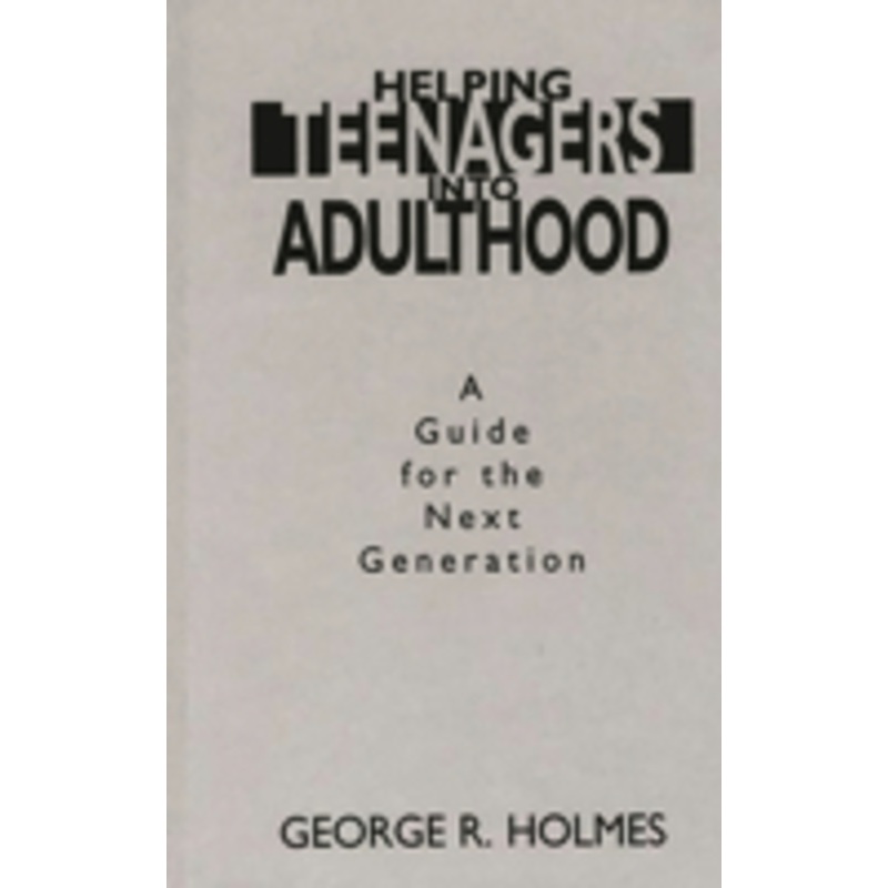 helping teenagers into adulthood: a guide for the next generation