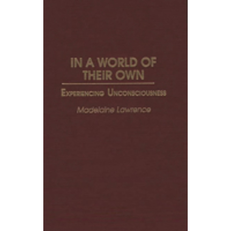 in a world of their own: experiencing unconsciousness