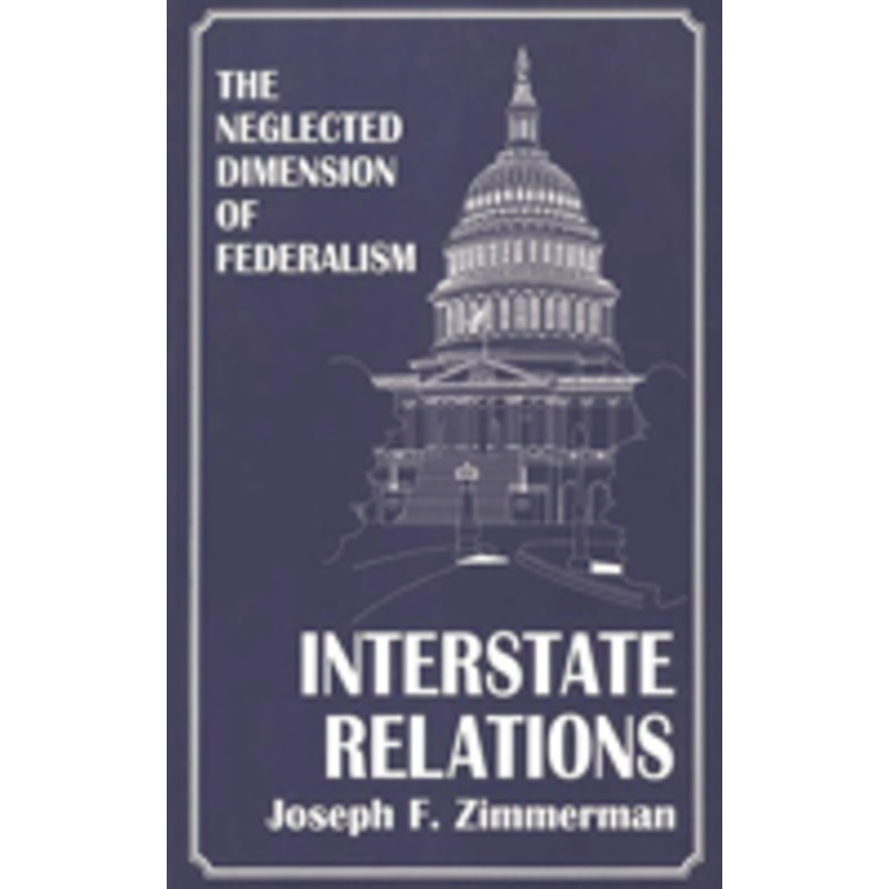 interstate relations: the neglected dimension of federalism