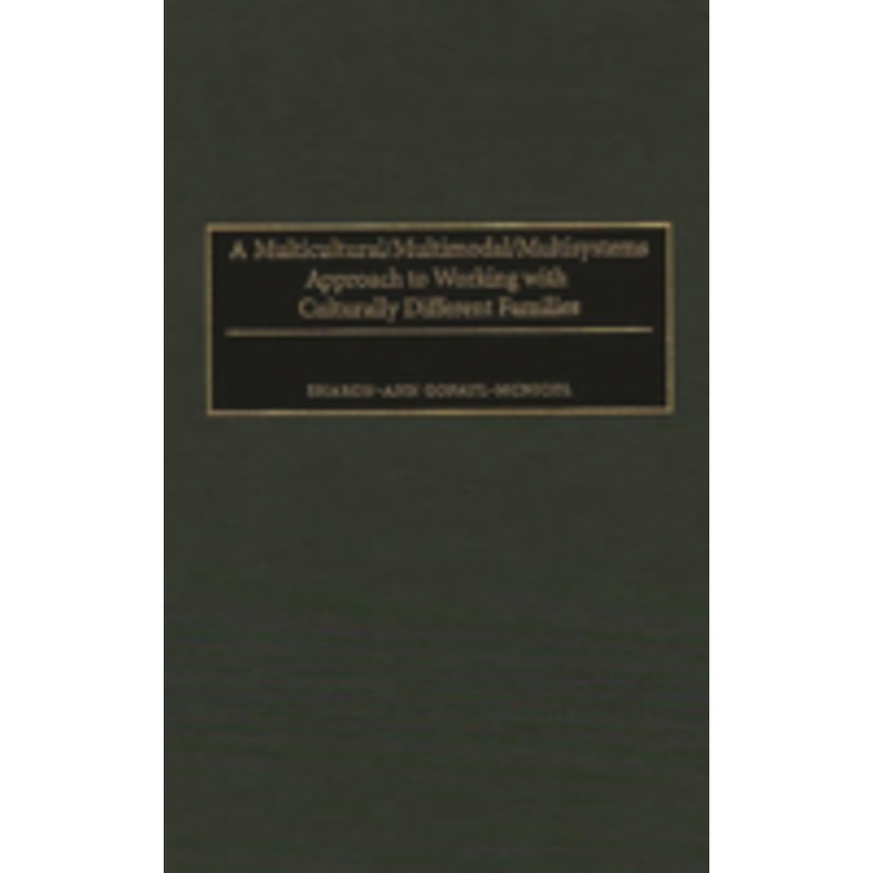 multicultural/multimodal/multisystems approach to working with culturally different families
