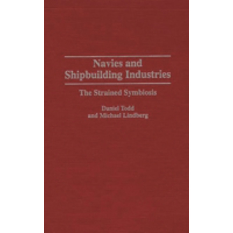 navies and shipbuilding industries: the strained symbiosis