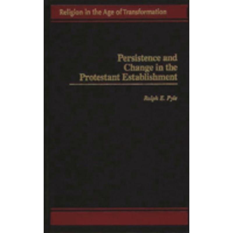 persistence and change in the protestant establishment