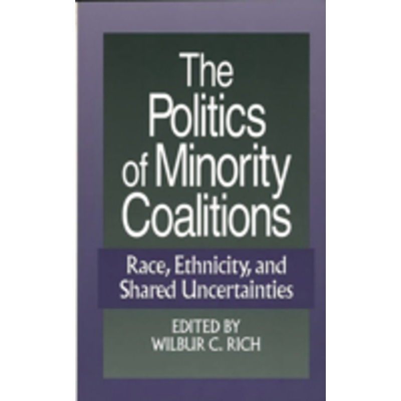 politics of minority coalitions: race, ethnicity, and shared uncertainties