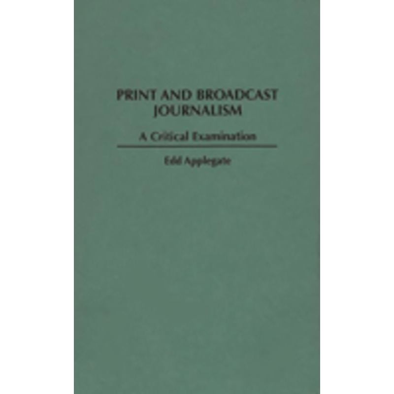 print and broadcast journalism: a critical examination