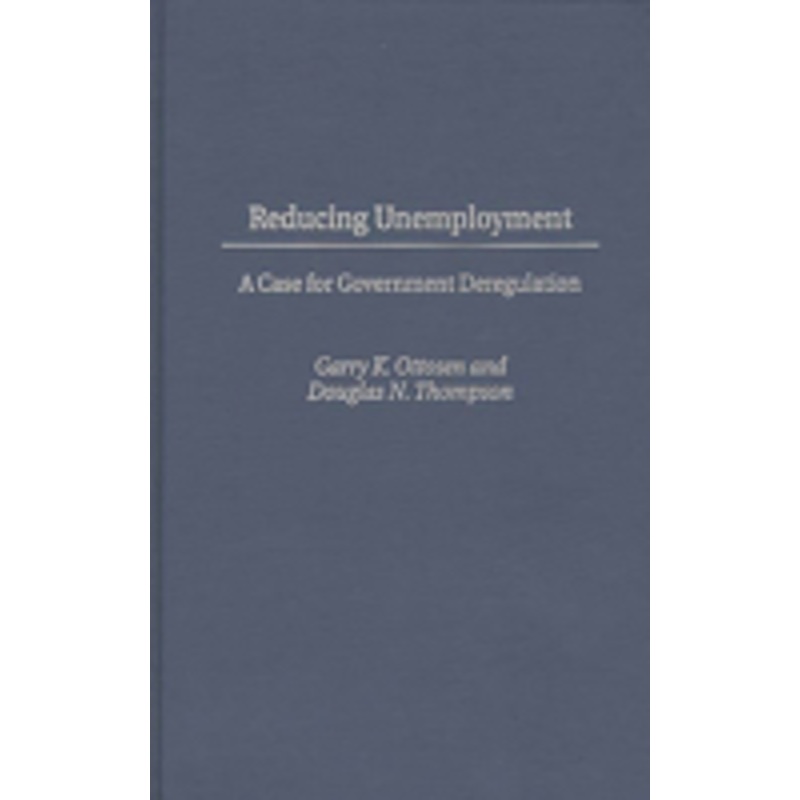 reducing unemployment: a case for government deregulation