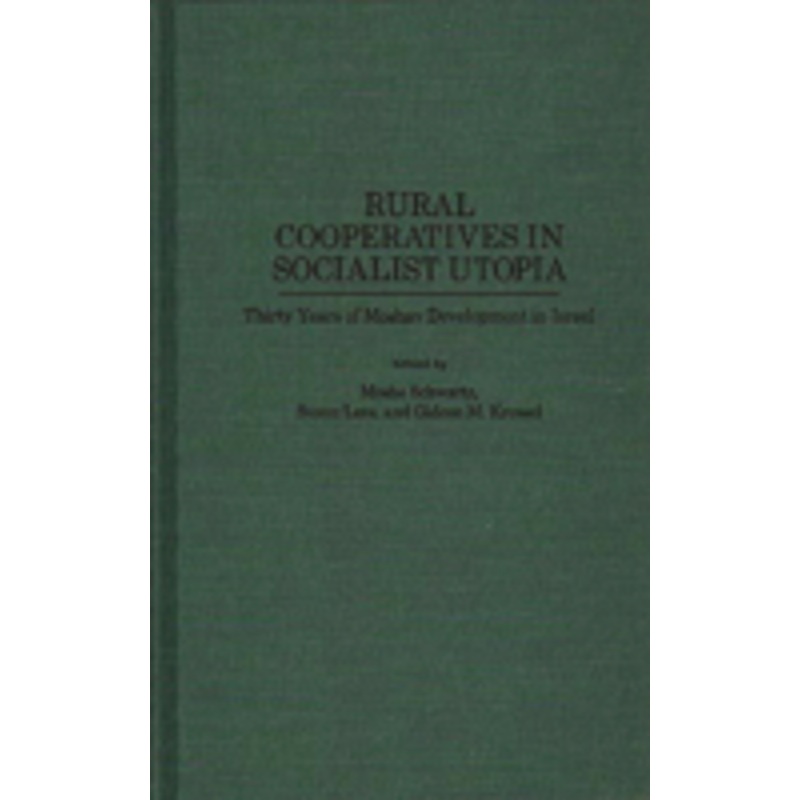 rural cooperatives in socialist utopia: thirty years of moshav development in israel