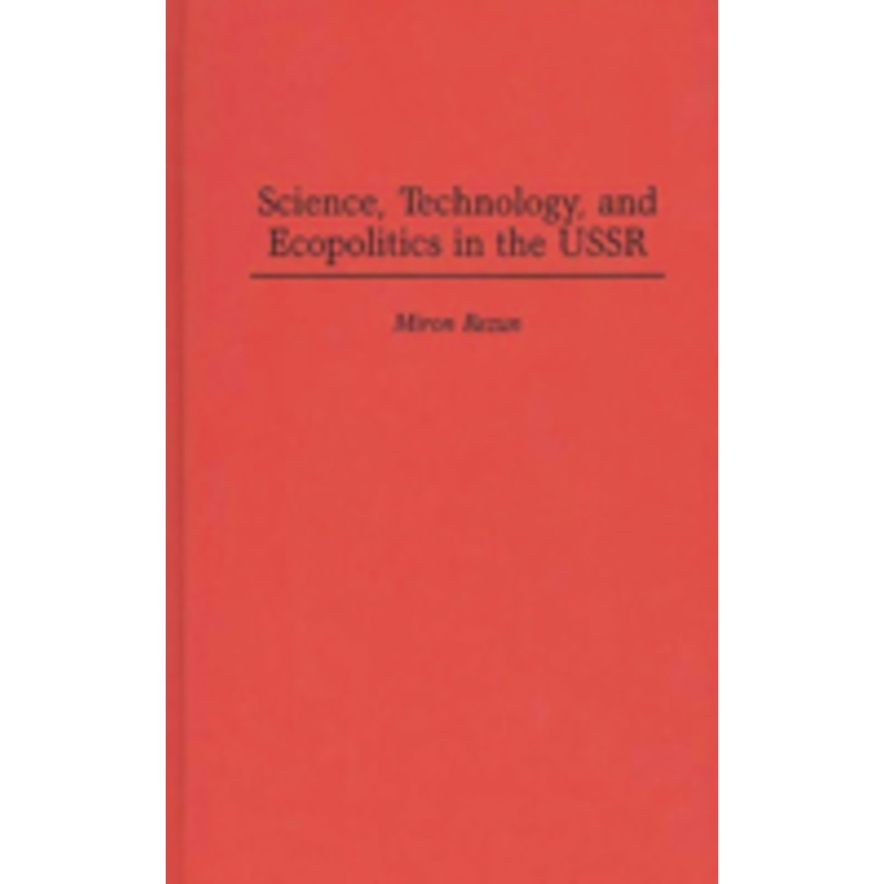 science, technology, and ecopolitics in the ussr