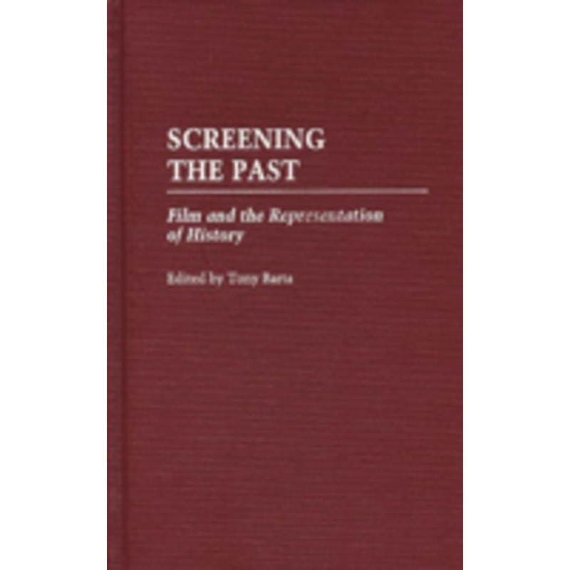 screening the past: film and the representation of history