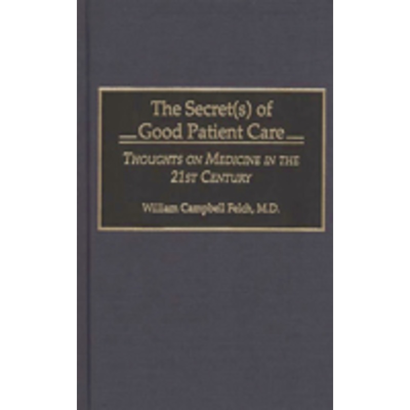 secret(s) of good patient care: thoughts on medicine in the 21st century