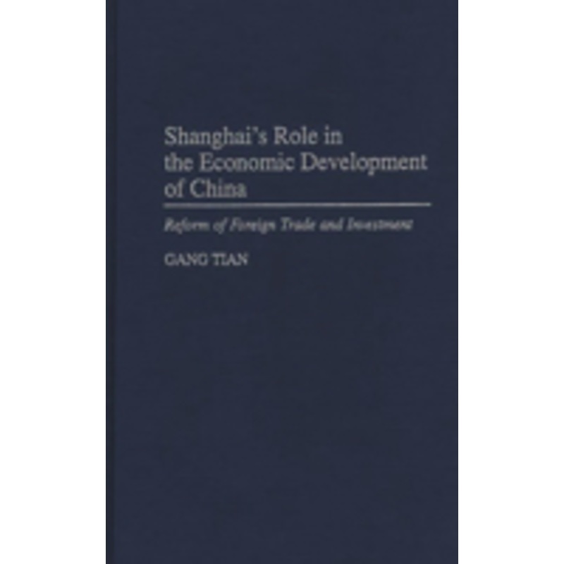 shanghai’s role in the economic development of china: reform of foreign trade and investment