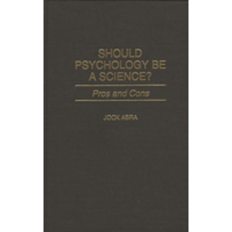 should psychology be a science? pros and cons: pros and cons