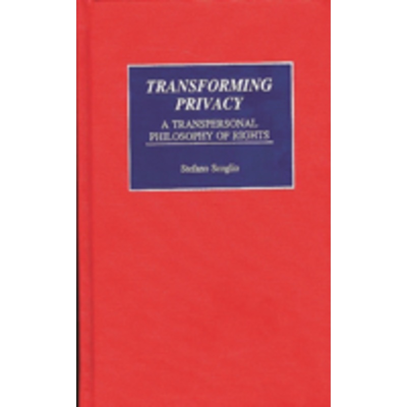 transforming privacy: a transpersonal philosophy of rights