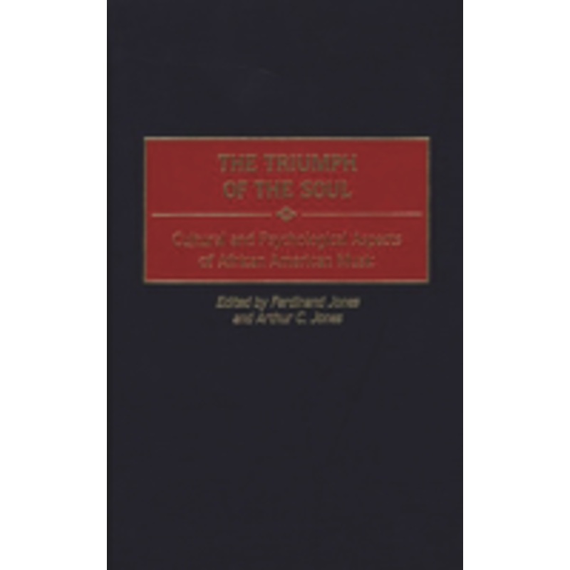 triumph of the soul: cultural and psychological aspects of african american music