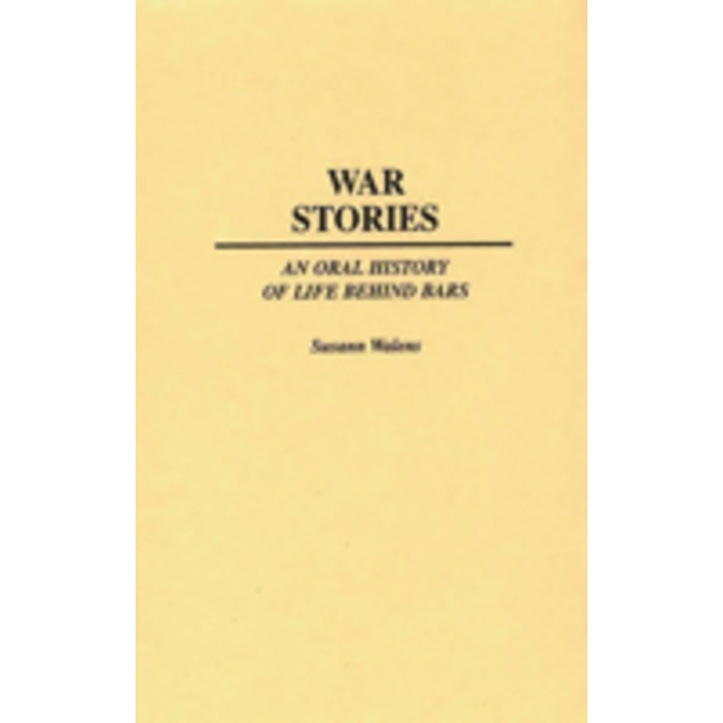 war stories: an oral history of life behind bars