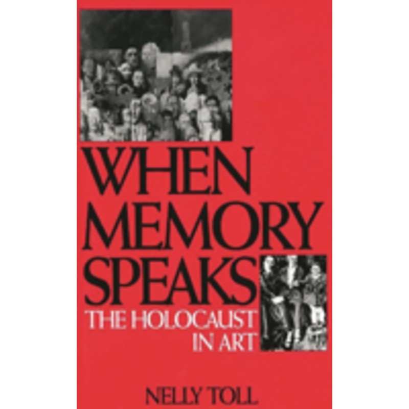 when memory speaks: the holocaust in art