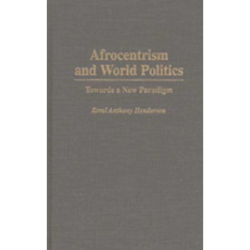 afrocentrism and world politics: towards a new paradigm