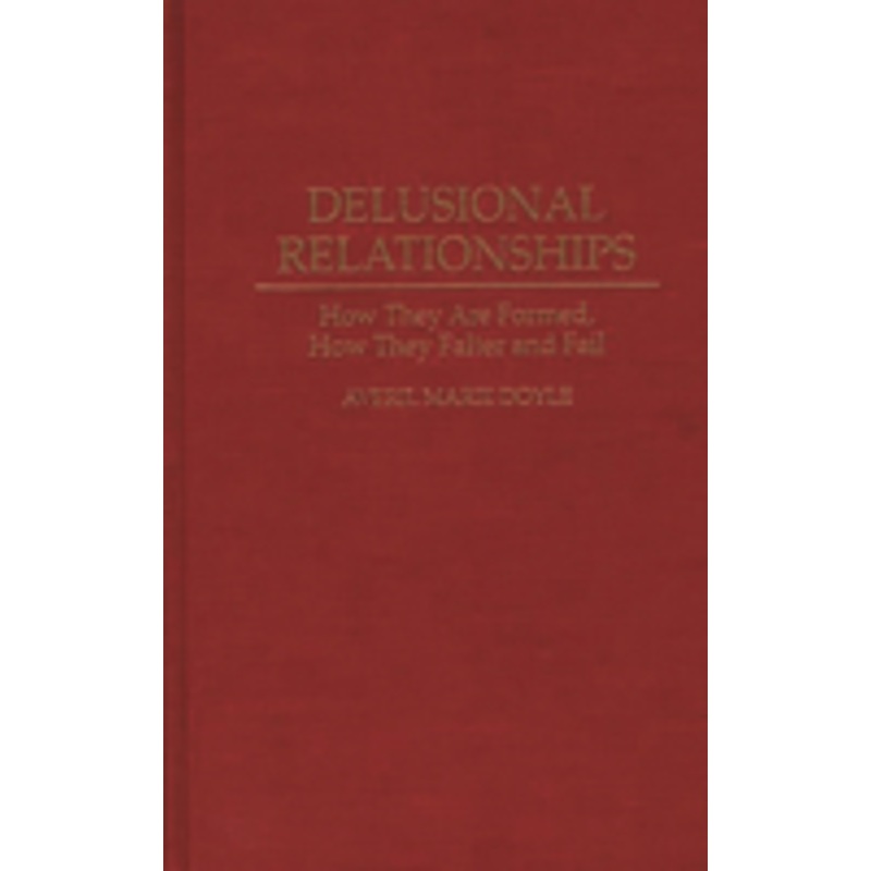 delusional relationships: how they are formed, how they falter and fail