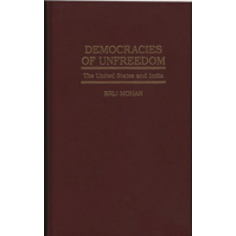 democracies of unfreedom: the united states and india