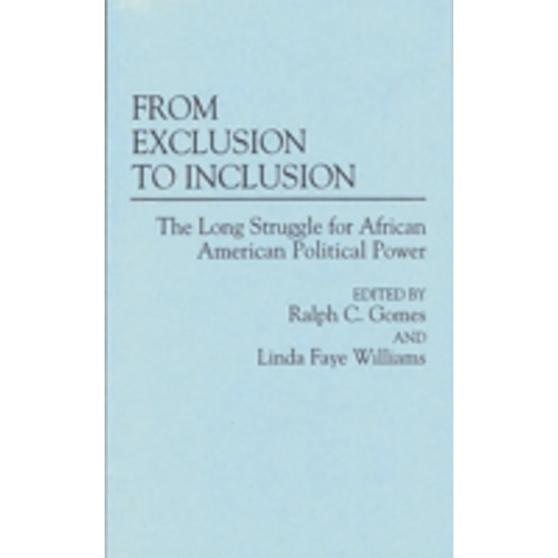 from exclusion to inclusion: the long struggle for african american political power
