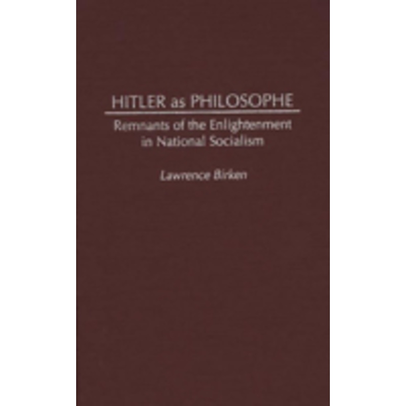 hitler as philosophe: remnants of the enlightenment in national socialism