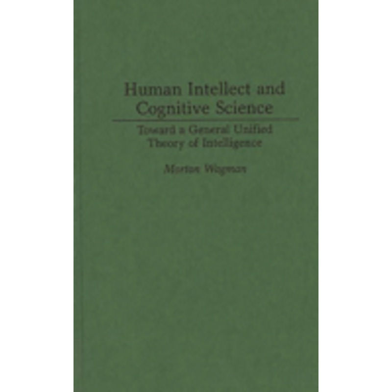 human intellect and cognitive science: toward a general unified theory of intelligence