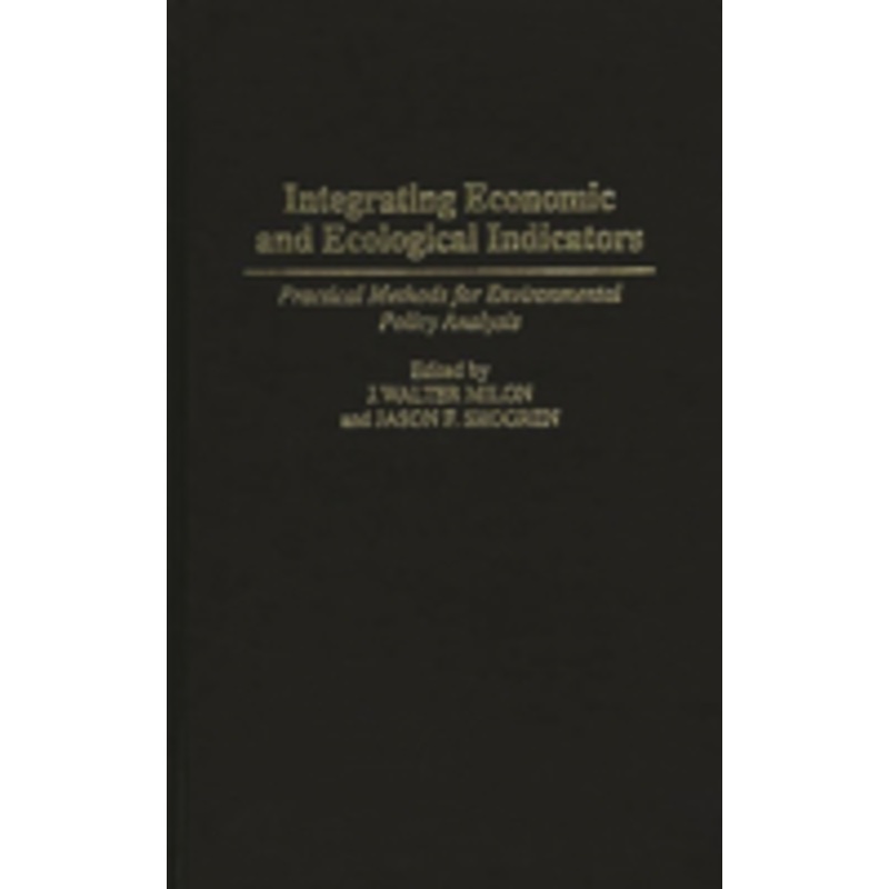 integrating economic and ecological indicators: practical methods for environmental policy analysis